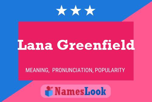 Lana Greenfield Namensposter