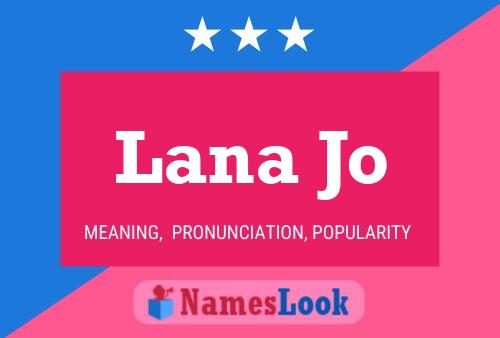 Lana Jo Namensposter