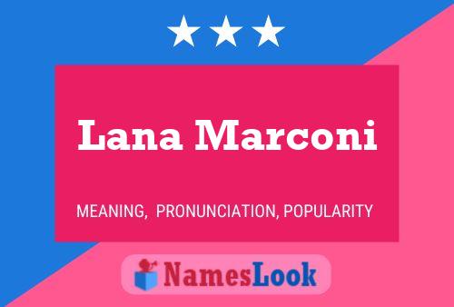 Lana Marconi Namensposter