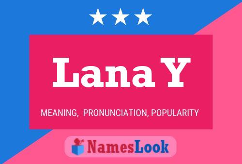 Lana Y Namensposter