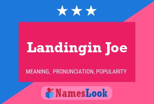 Landingin Joe Namensposter