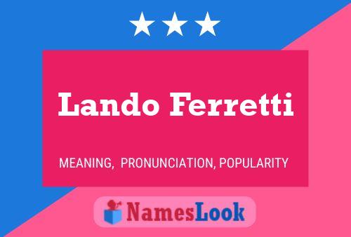 Lando Ferretti Namensposter