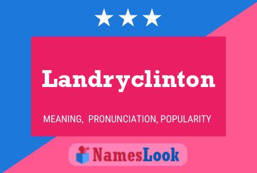 Landryclinton Namensposter