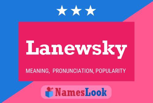 Lanewsky Namensposter