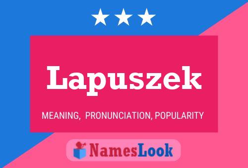 Lapuszek Namensposter