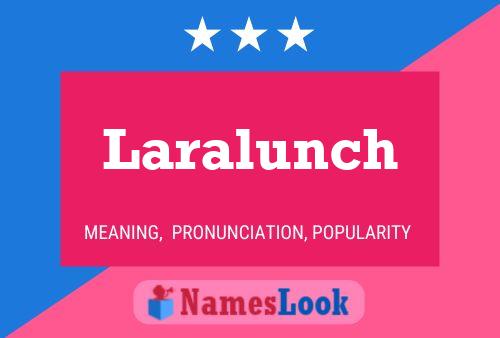 Laralunch Namensposter