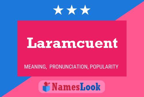 Laramcuent Namensposter