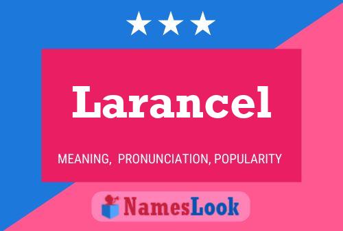 Larancel Namensposter