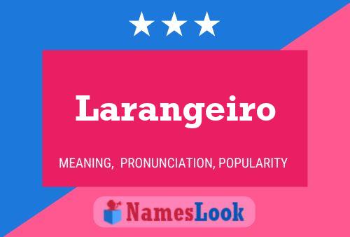 Larangeiro Namensposter