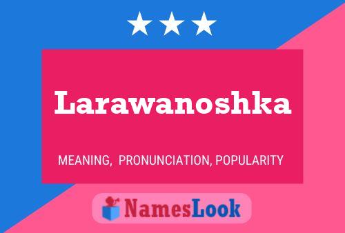 Larawanoshka Namensposter