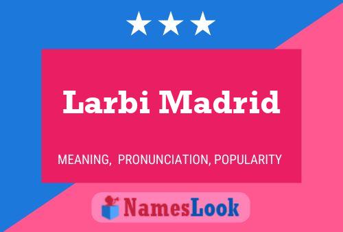 Larbi Madrid Namensposter