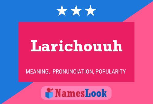 Larichouuh Namensposter