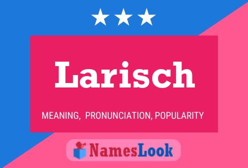 Larisch Namensposter