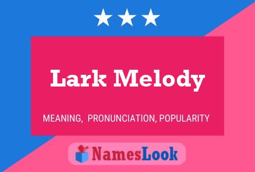 Lark Melody Namensposter