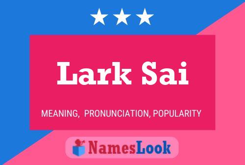 Lark Sai Namensposter