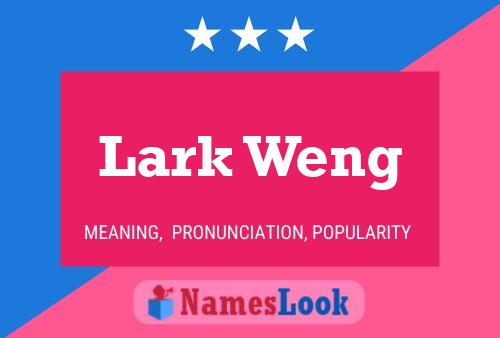 Lark Weng Namensposter