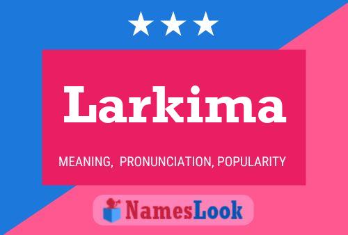 Larkima Namensposter