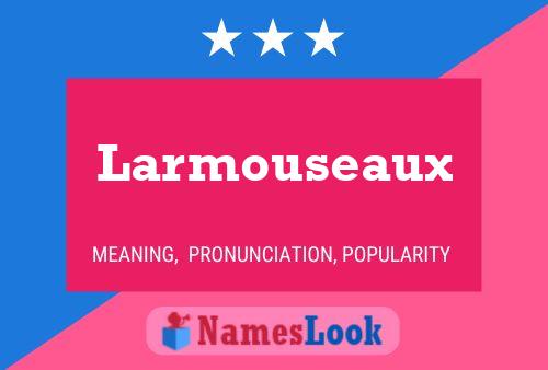 Larmouseaux Namensposter