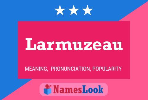 Larmuzeau Namensposter