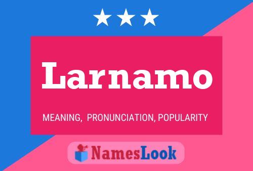 Larnamo Namensposter