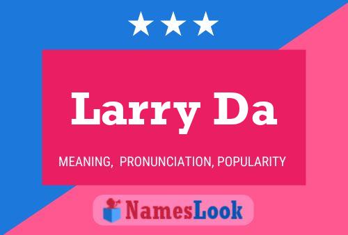 Larry Da Namensposter