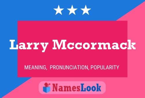 Larry Mccormack Namensposter