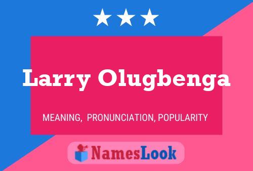 Larry Olugbenga Namensposter