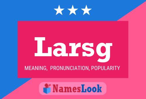 Larsg Namensposter