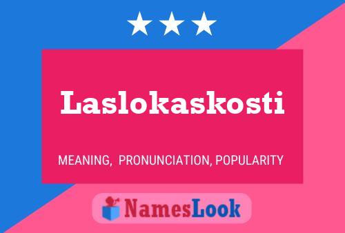 Laslokaskosti Namensposter