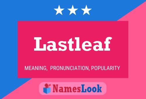 Lastleaf Namensposter