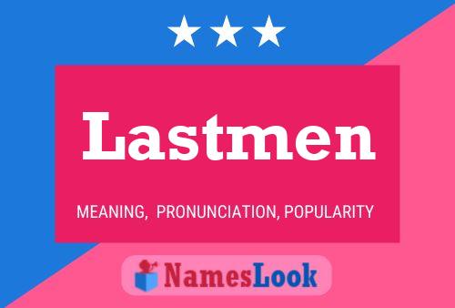 Lastmen Namensposter