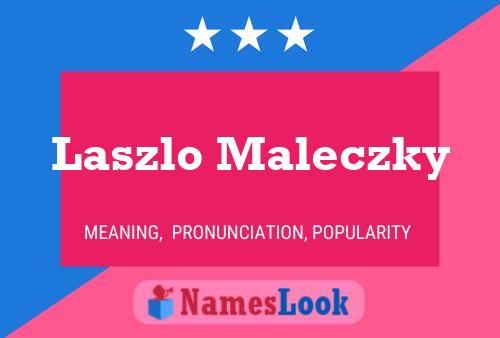 Laszlo Maleczky Namensposter