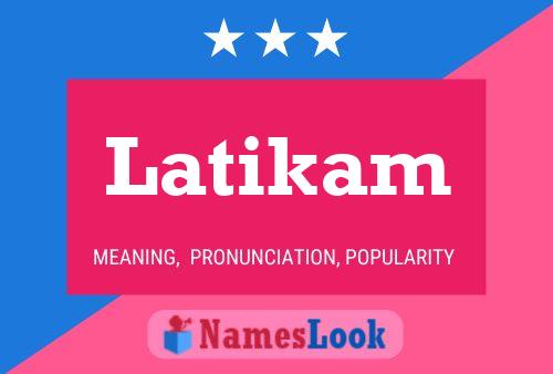 Latikam Namensposter