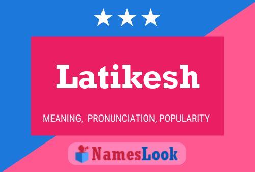 Latikesh Namensposter