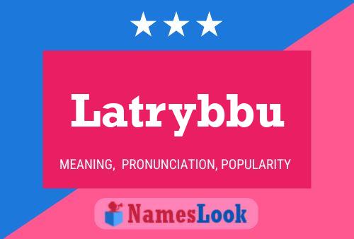 Latrybbu Namensposter