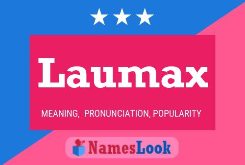 Laumax Namensposter