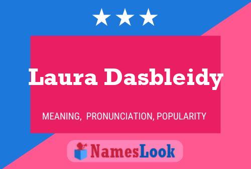 Laura Dasbleidy Namensposter