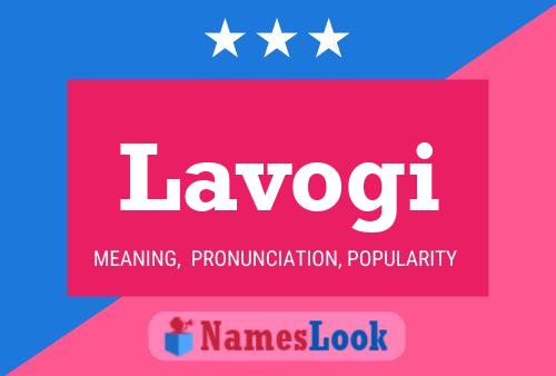 Lavogi Namensposter