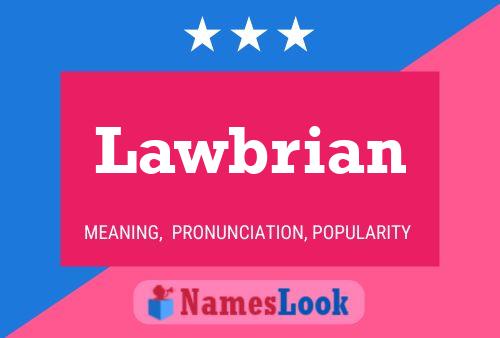 Lawbrian Namensposter