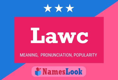 Lawc Namensposter