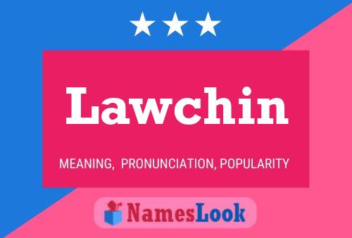 Lawchin Namensposter