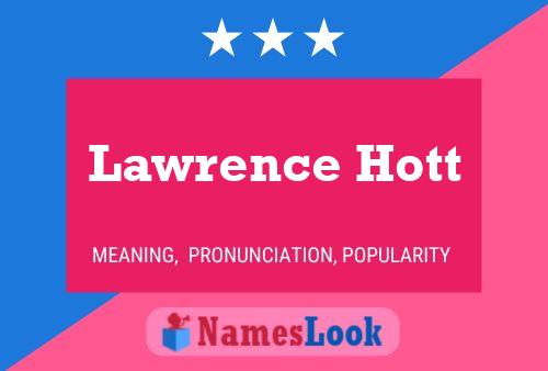 Lawrence Hott Namensposter