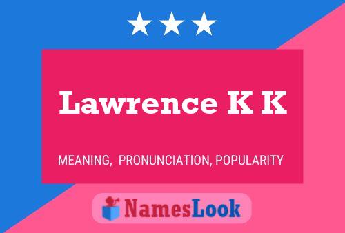 Lawrence K K Namensposter