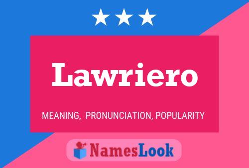 Lawriero Namensposter