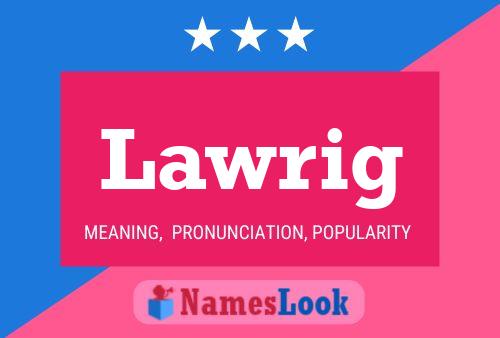 Lawrig Namensposter