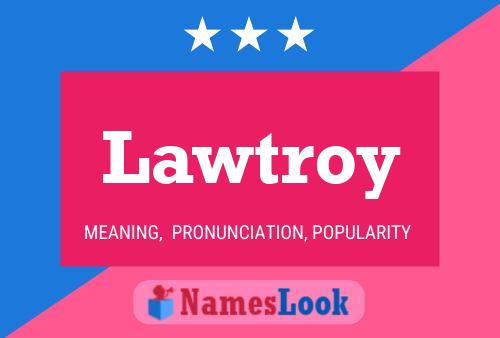 Lawtroy Namensposter