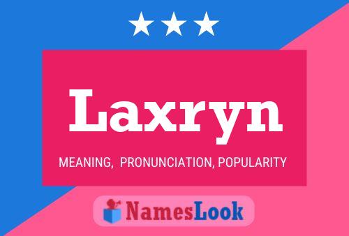 Laxryn Namensposter