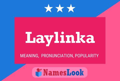 Laylinka Namensposter