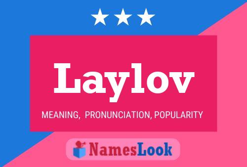 Laylov Namensposter