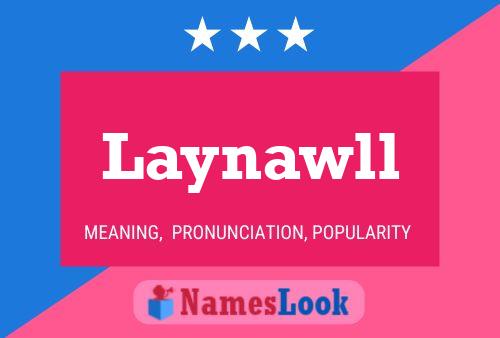 Laynawll Namensposter